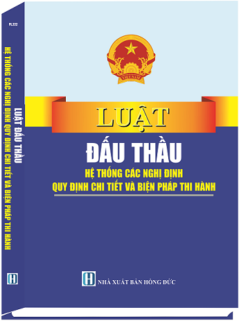 Sách Luật Đấu Thầu - Hệ Thống Các Nghị Định, Quy Định Chi Tiết Và Biện Pháp Thi Hành